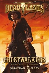 Deadlands: Ghostwalkers - Jonathan Maberry - 9781466846364