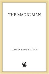 The Magic Man - David Bannerman - 9781466846647