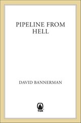Pipeline From Hell - David Bannerman - 9781466846661