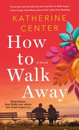 How to Walk Away - Katherine Center - 9781466847705