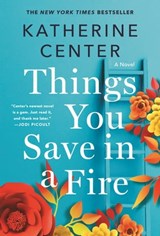 Things You Save in a Fire - Katherine Center - 9781466847712