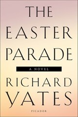 The Easter Parade - Richard Yates - 9781466853669