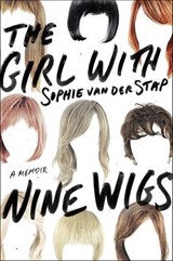 The Girl With Nine Wigs - Sophie van der Stap - 9781466853706