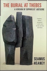 The Burial at Thebes - Sophocles ; Seamus Heaney - 9781466855489