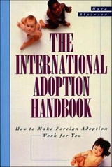 The International Adoption Handbook - Myra Alperson - 9781466856240