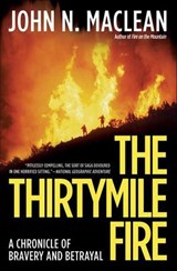 The Thirtymile Fire - John N. Maclean - 9781466856691