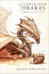 In the Labyrinth of Drakes - Marie Brennan - 9781466856981