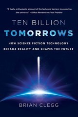 Ten Billion Tomorrows - Brian Clegg - 9781466861923
