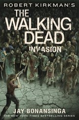 Robert Kirkman's The Walking Dead: Invasion - Robert Kirkman ; Jay Bonansinga - 9781466862739
