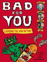 Bad for You - Kevin C. Pyle ; Scott Cunningham - 9781466863958