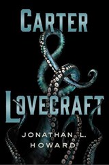 Carter & Lovecraft - Jonathan L. Howard - 9781466866652