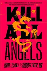 Kill All Angels - Robert Brockway - 9781466869325