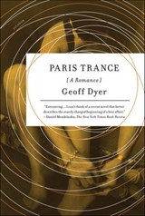 Paris Trance - Geoff Dyer - 9781466869875