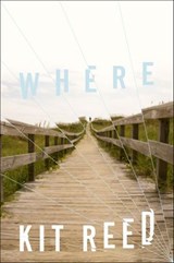 Where - Kit Reed - 9781466870499