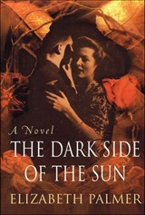 The Dark Side of the Sun - Elizabeth Palmer - 9781466876552