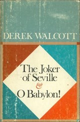 The Joker of Seville & O Babylon! - Derek Walcott - 9781466880375