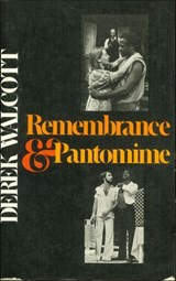 Remembrance & Pantomime - Derek Walcott - 9781466880429