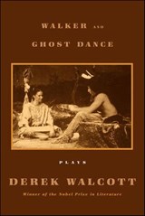 Walker and Ghost Dance - Derek Walcott - 9781466880498