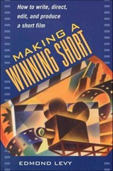 Making a Winning Short - Edmond Levy - 9781466880986