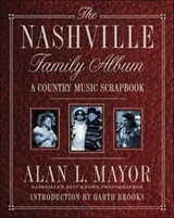 The Nashville Family Album - Alan Mayor - 9781466885677