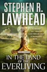 In the Land of the Everliving - Stephen R. Lawhead - 9781466891814