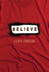 Believe - Sarah Aronson - 9781467733816