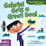 Gabriel Gets a Great Deal - Lisa Bullard ; Mike Moran - 9781467765398