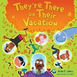 They're There on Their Vacation - Brian P Cleary ; Jim Paillot - 9781467792172