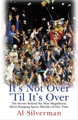 It's Not Over 'Til It's Over - Al Silverman - 9781468304312
