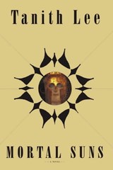 Mortal Suns - Tanith Lee - 9781468304473