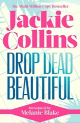 Drop Dead Beautiful - Jackie Collins - 9781471100161