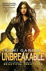 Unbreakable - Kami Garcia - 9781471118548