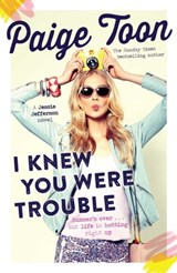 I Knew You Were Trouble - Paige Toon - 9781471118814