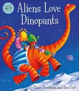Aliens Love Dinopants - Claire Freedman - 9781471120961