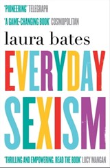 Everyday Sexism - Laura Bates - 9781471131585