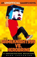Gameknight999 Vs. Herobrine: a Gameknight999 Adventure - Mark Cheverton - 9781471145001