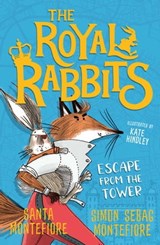 The Royal Rabbits: Escape From the Tower - Santa Montefiore ; Simon Sebag Montefiore - 9781471157905