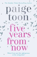 Five Years From Now - Paige Toon - 9781471162602