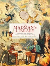 The Madman's Library - Edward Brooke-Hitching - 9781471166921