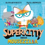 Superkitty versus Mousezilla - Hannah Whitty - 9781471175138