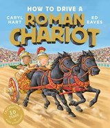 How to Drive a Roman Chariot - Caryl Hart - 9781471181764