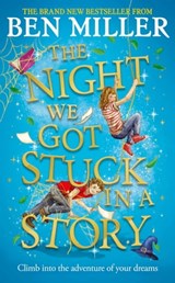 The Night We Got Stuck in a Story - Ben Miller - 9781471192517