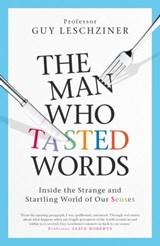 The Man Who Tasted Words - Dr Guy Leschziner - 9781471193965