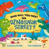 Who Will You Meet on Dinosaur Street - Gareth Peter - 9781471199417