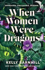 When Women Were Dragons - Kelly Barnhill - 9781471412226