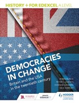 History+ for Edexcel A Level: Democracies in change: Britain and the USA in the twentieth century - Nick Shepley ; Vivienne Sanders ; Peter Clements ; Robin Bunce - 9781471837692