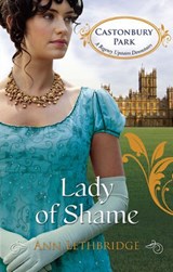 Lady of Shame (Castonbury Park, Book 4) - Ann Lethbridge - 9781472000514