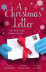 A Christmas Letter: Snowbound in the Earl's Castle (Holiday Miracles, Book 1) / Sleigh Ride with the Rancher (Holiday Miracles, Book 2) / Mistletoe Kisses with the Billionaire (Holiday Miracles, Book - Fiona Harper ; Donna Alward ; Shirley Jump - 9781472000781