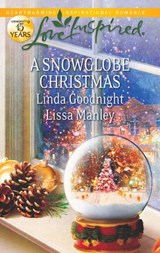 A Snowglobe Christmas: Yuletide Homecoming / A Family's Christmas Wish (Mills & Boon Love Inspired) - Linda Goodnight ; Lissa Manley - 9781472000996