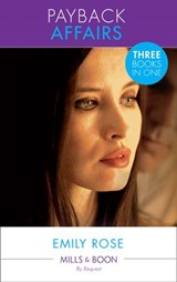 Payback Affairs: Shattered by the CEO (The Payback Affairs) / Bound by the Kincaid Baby (The Payback Affairs) / Wed by Deception (The Payback Affairs) (Mills & Boon By Request) - Emilie Rose - 9781472001429